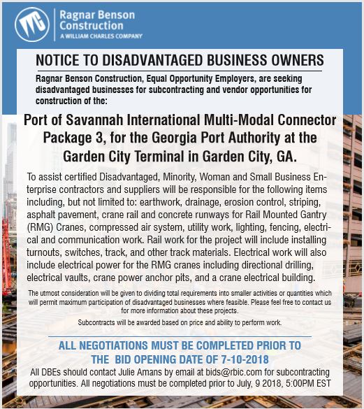 Ragnar Benson Construction (a William Charles Construction Company) is seeking MBE, FBE/WBE and DBE partners for the Port of Savannah Multi-Modal Connector and Georgia Port Authority Projects | Negotiations Due prior to June 25, 2018 Bid Submission Date