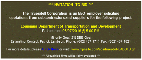 The Truesdell Corporation is an EEO employer soliciting quotations from subcontractors and suppliers for the State of Louisiana, Department of Transportation and Developmentproject | Bids due by 6/7/2016