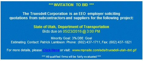 The Truesdell Corporation is an EEO employer soliciting quotations from subcontractors and suppliers for the State of Utah, Department of Transportation project | Bids due by 5/23/2016